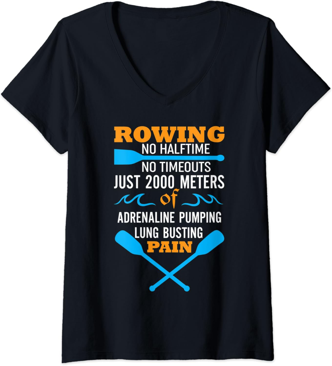 Womens Funny Rowing Shirt No Halftime No Timeouts
